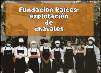Fundación Raíces, explotación de chavales